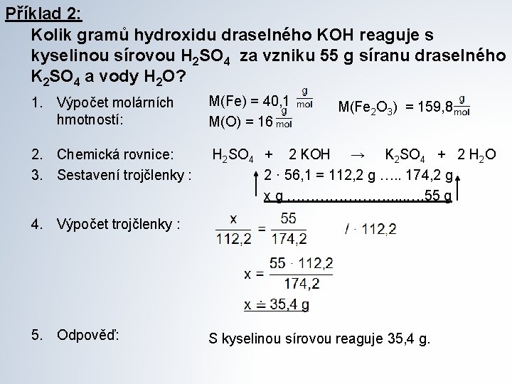 Příklad 2: Kolik gramů hydroxidu draselného KOH reaguje s kyselinou sírovou H 2 SO