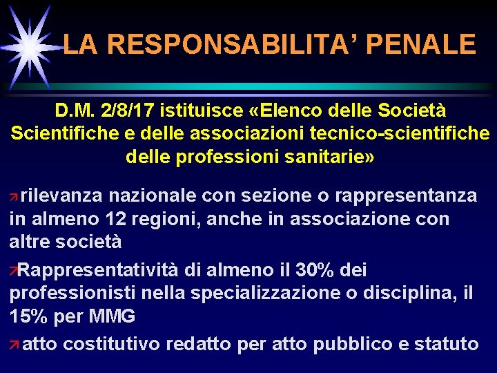 LA RESPONSABILITA’ PENALE D. M. 2/8/17 istituisce «Elenco delle Società Scientifiche e delle associazioni