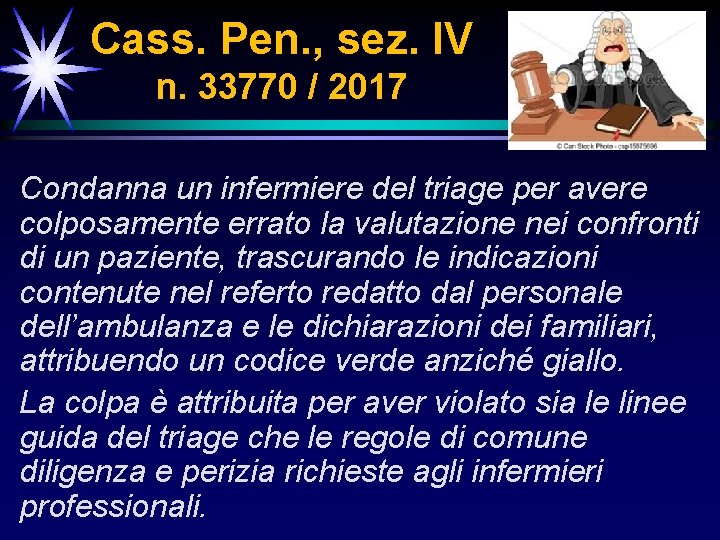 Cass. Pen. , sez. IV n. 33770 / 2017 Condanna un infermiere del triage