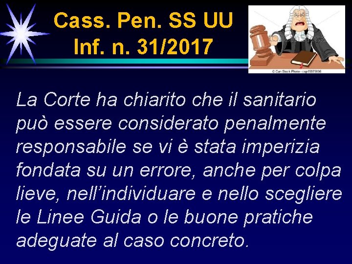 Cass. Pen. SS UU Inf. n. 31/2017 La Corte ha chiarito che il sanitario