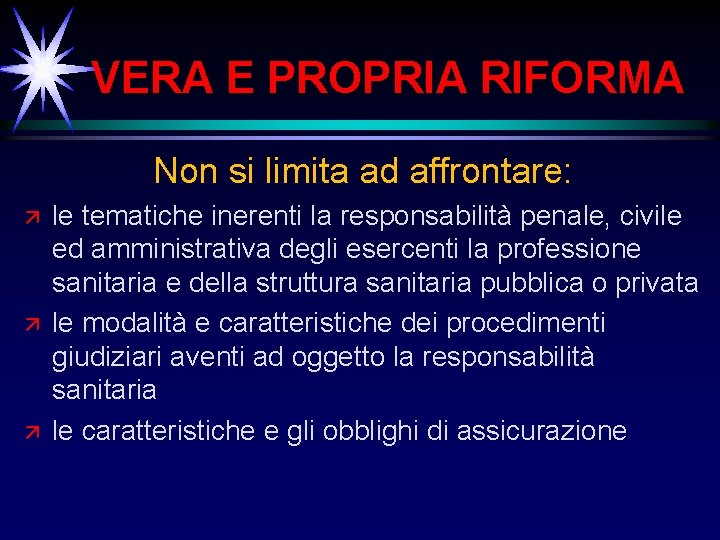 VERA E PROPRIA RIFORMA Non si limita ad affrontare: ä ä ä le tematiche