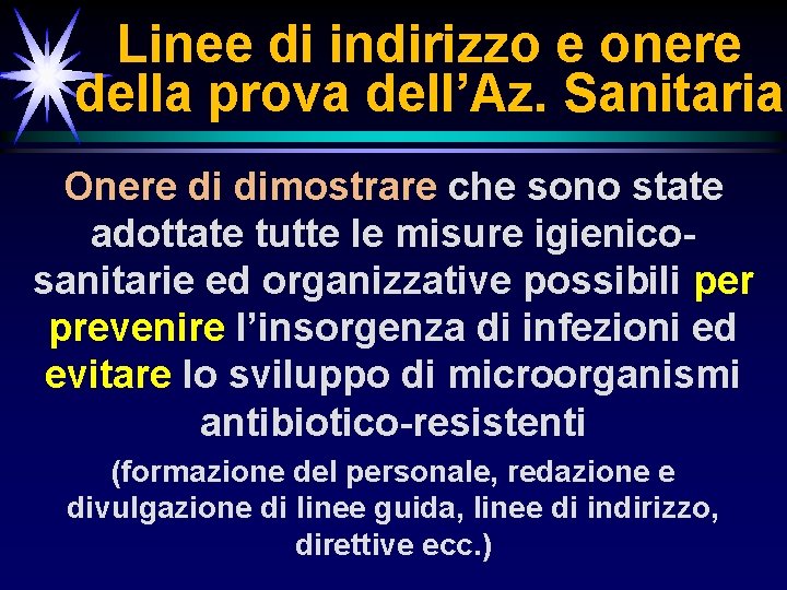 Linee di indirizzo e onere della prova dell’Az. Sanitaria Onere di dimostrare che sono