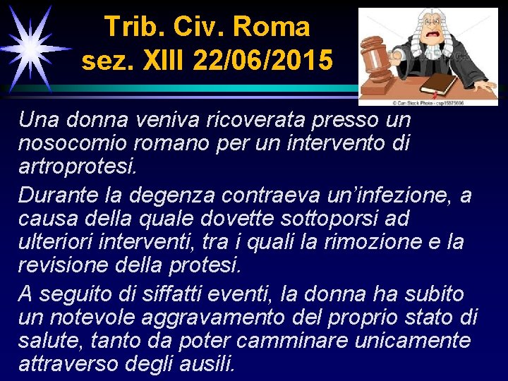 Trib. Civ. Roma sez. XIII 22/06/2015 Una donna veniva ricoverata presso un nosocomio romano