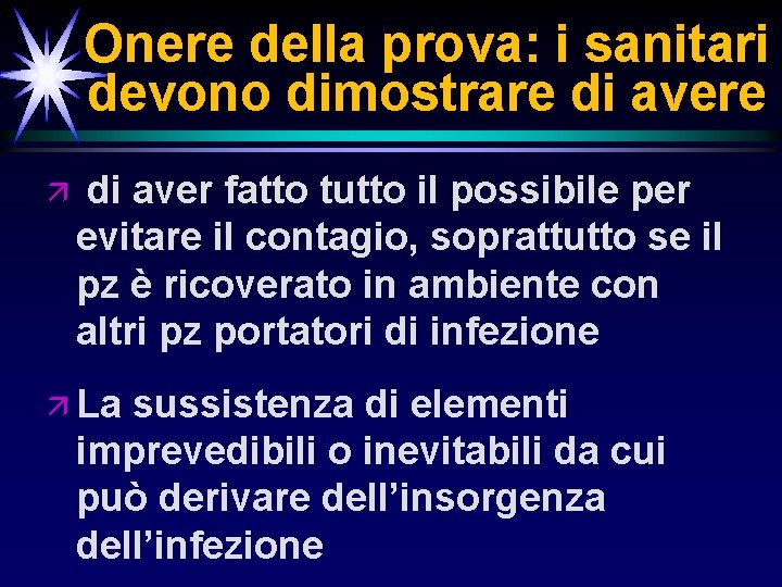 Onere della prova: i sanitari devono dimostrare di avere ä di aver fatto tutto