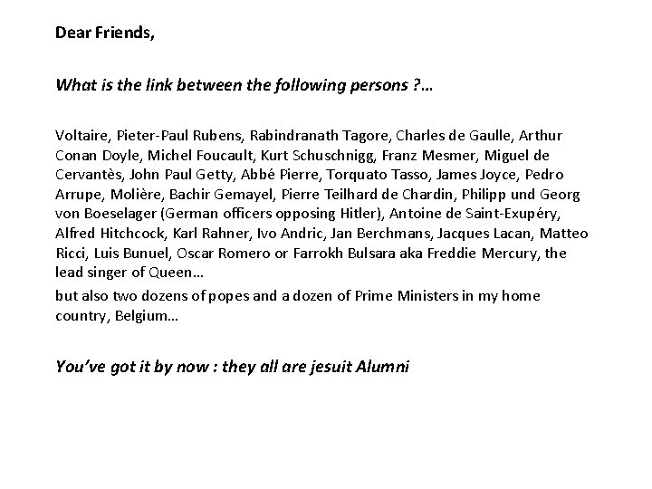 Dear Friends, What is the link between the following persons ? … Voltaire, Pieter-Paul Dear Friends, What is the link between the following persons ? … Voltaire, Pieter-Paul