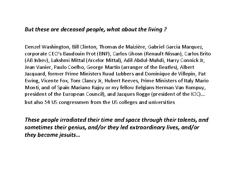 But these are deceased people, what about the living ? Denzel Washington, Bill Clinton, But these are deceased people, what about the living ? Denzel Washington, Bill Clinton,