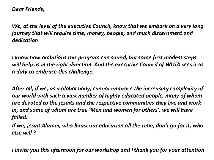 Dear Friends, We, at the level of the executive Council, know that we embark Dear Friends, We, at the level of the executive Council, know that we embark