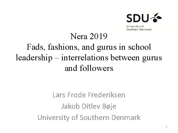 Nera 2019 Fads, fashions, and gurus in school leadership – interrelations between gurus and