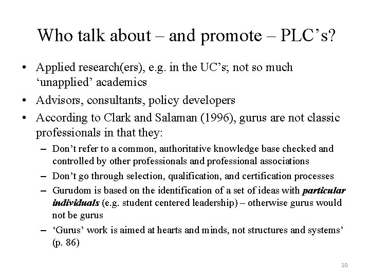 Who talk about – and promote – PLC’s? • Applied research(ers), e. g. in