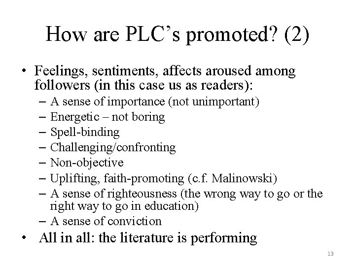 How are PLC’s promoted? (2) • Feelings, sentiments, affects aroused among followers (in this