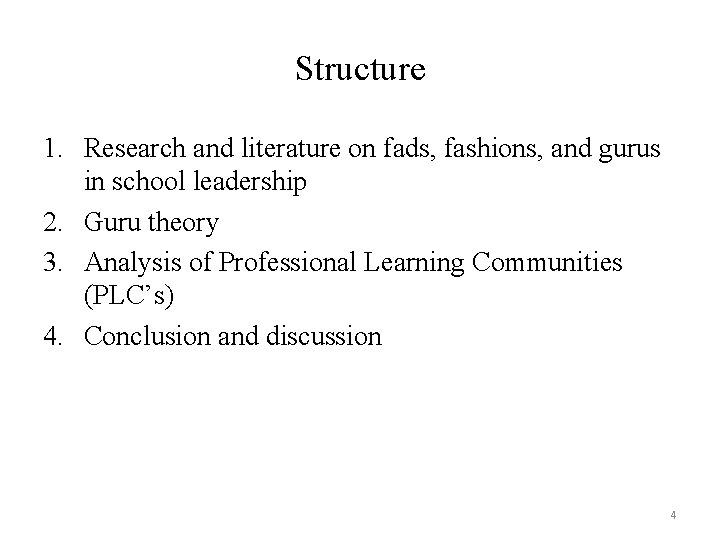 Structure 1. Research and literature on fads, fashions, and gurus in school leadership 2.