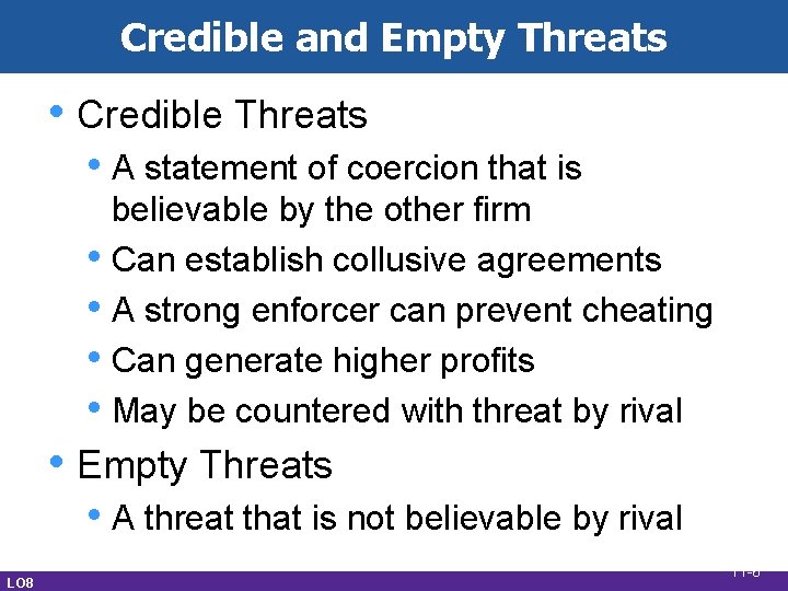 Credible and Empty Threats • Credible Threats • A statement of coercion that is