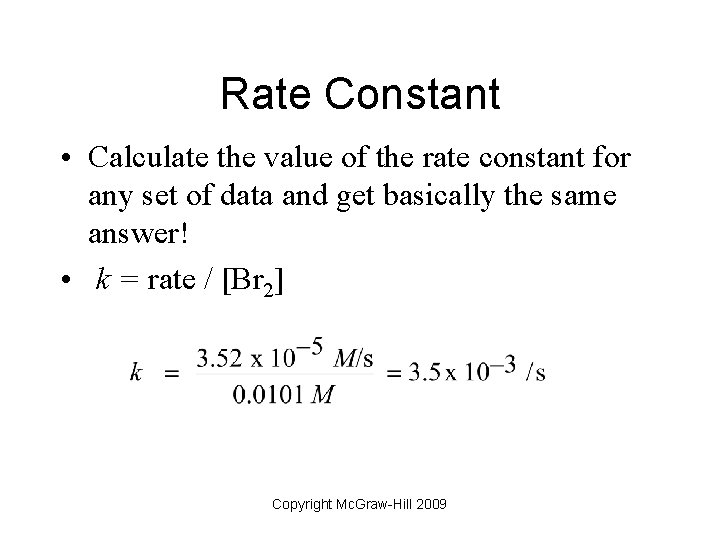Rate Constant • Calculate the value of the rate constant for any set of