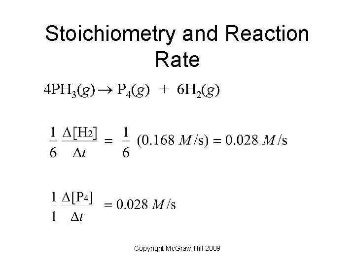 Stoichiometry and Reaction Rate 4 PH 3(g) P 4(g) + 6 H 2(g) Copyright