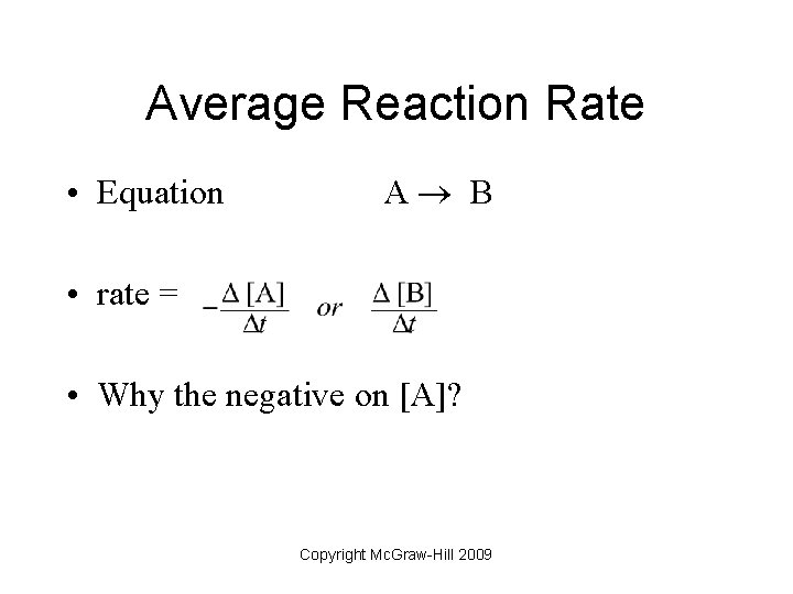 Average Reaction Rate • Equation A B • rate = • Why the negative