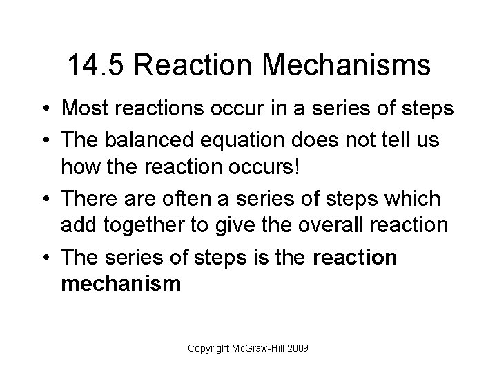 14. 5 Reaction Mechanisms • Most reactions occur in a series of steps •