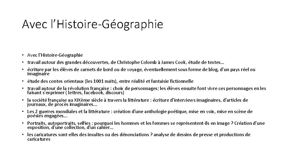Avec l’Histoire-Géographie • travail autour des grandes découvertes, de Christophe Colomb à James Cook,