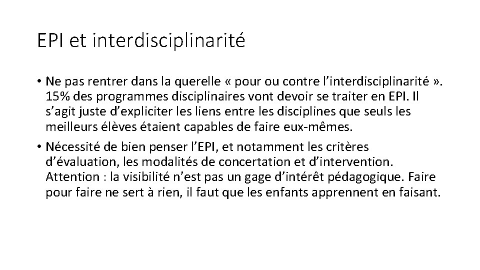 EPI et interdisciplinarité • Ne pas rentrer dans la querelle « pour ou contre