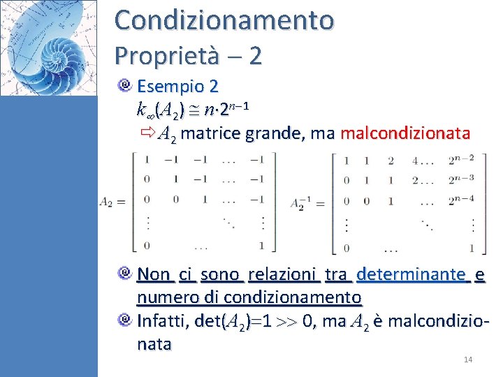 Condizionamento Proprietà 2 Esempio 2 k (A 2) n 2 n 1 A 2 Condizionamento Proprietà 2 Esempio 2 k (A 2) n 2 n 1 A 2