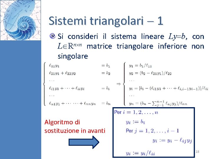 Sistemi triangolari 1 Si consideri il sistema lineare Ly b, con L Rn n Sistemi triangolari 1 Si consideri il sistema lineare Ly b, con L Rn n