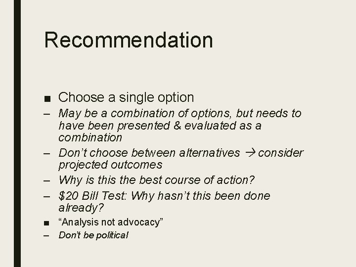 Recommendation ■ Choose a single option – May be a combination of options, but