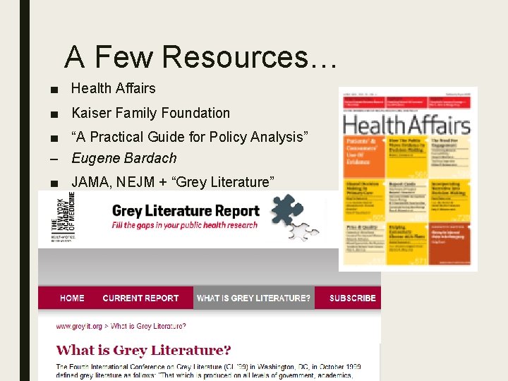 A Few Resources… ■ Health Affairs ■ Kaiser Family Foundation ■ “A Practical Guide
