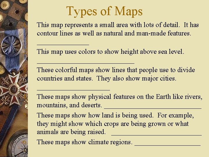 Types of Maps 1. 2. 3. 4. 5. 6. This map represents a small