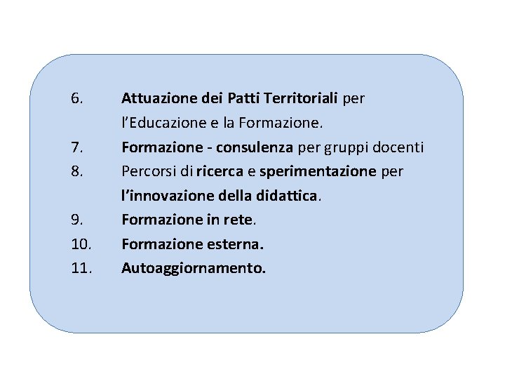 6. 7. 8. 9. 10. 11. Attuazione dei Patti Territoriali per l’Educazione e la