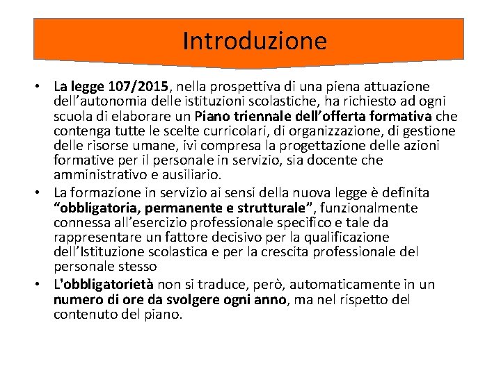 Introduzione • La legge 107/2015, nella prospettiva di una piena attuazione dell’autonomia delle istituzioni