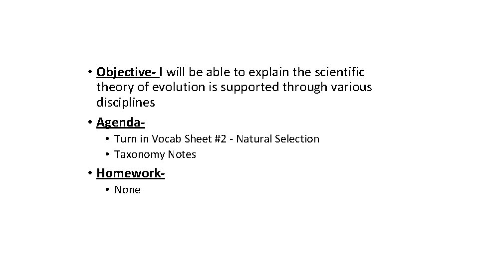  • Objective- I will be able to explain the scientific theory of evolution