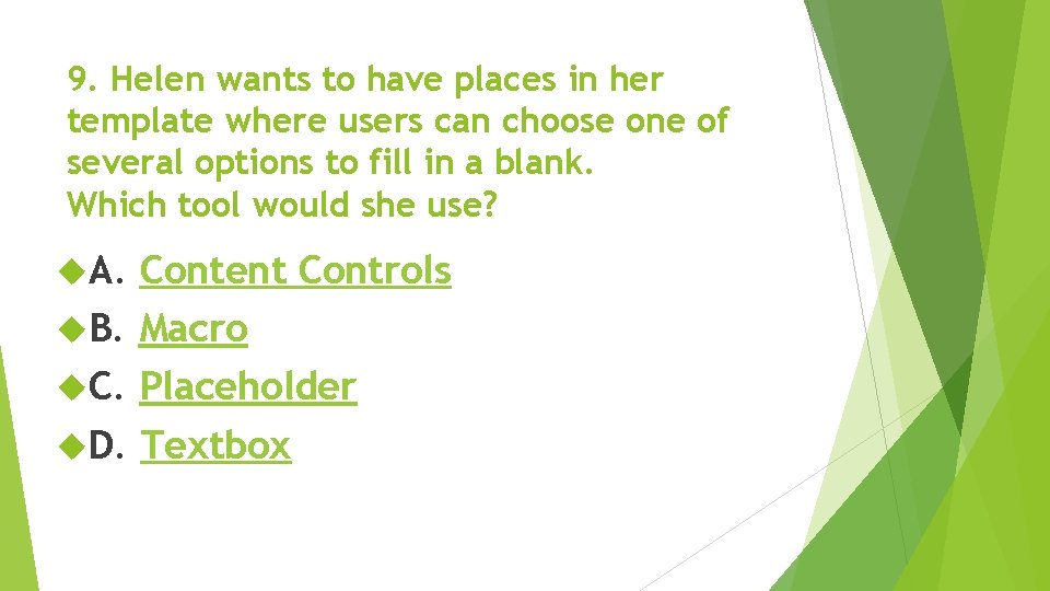 9. Helen wants to have places in her template where users can choose one 9. Helen wants to have places in her template where users can choose one