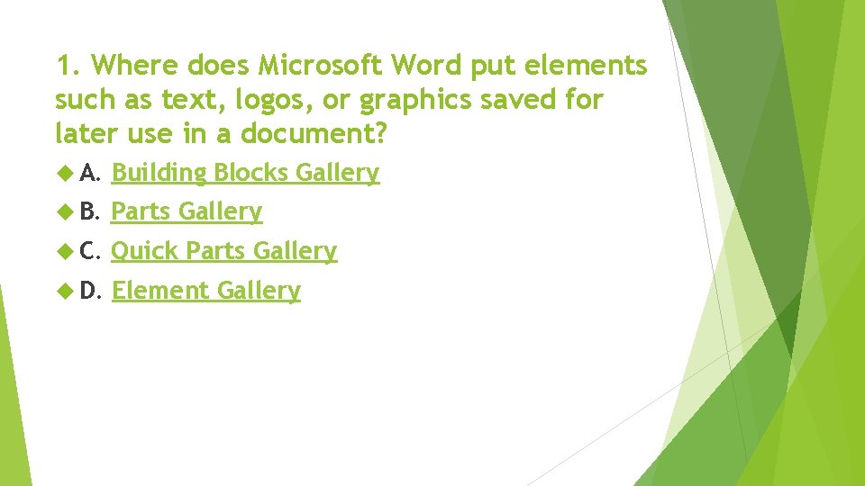 1. Where does Microsoft Word put elements such as text, logos, or graphics saved 1. Where does Microsoft Word put elements such as text, logos, or graphics saved