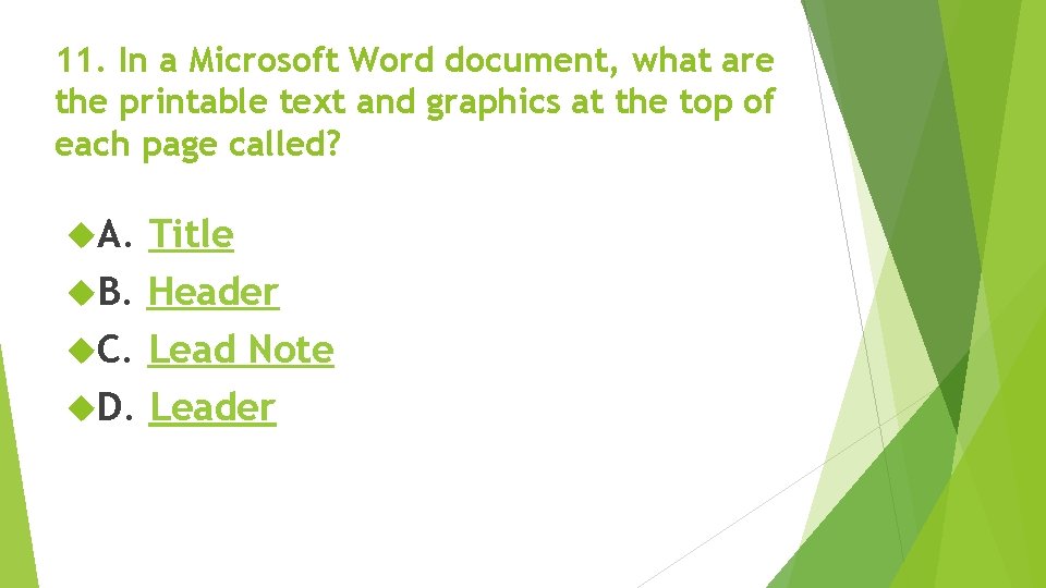 11. In a Microsoft Word document, what are the printable text and graphics at 11. In a Microsoft Word document, what are the printable text and graphics at