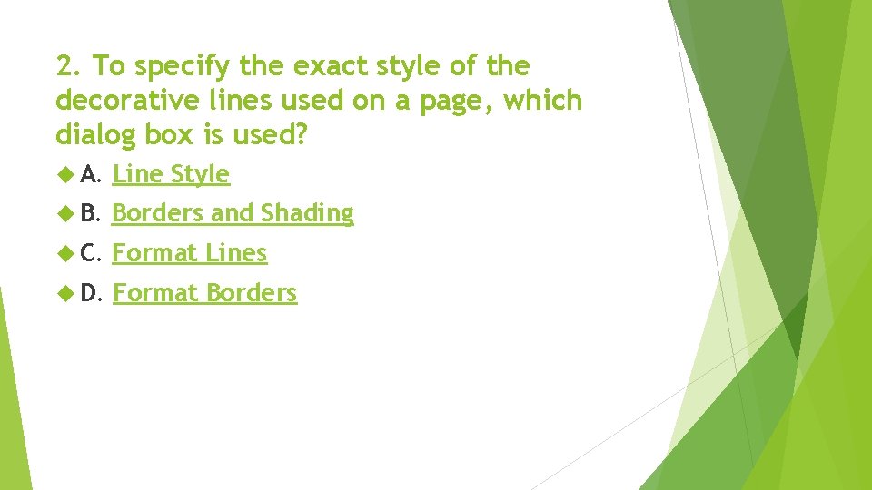 2. To specify the exact style of the decorative lines used on a page, 2. To specify the exact style of the decorative lines used on a page,