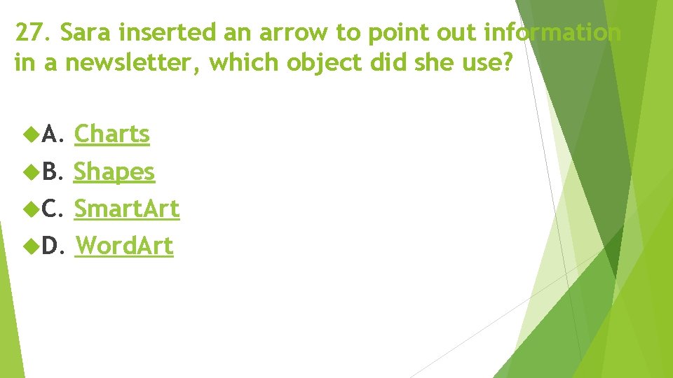 27. Sara inserted an arrow to point out information in a newsletter, which object 27. Sara inserted an arrow to point out information in a newsletter, which object