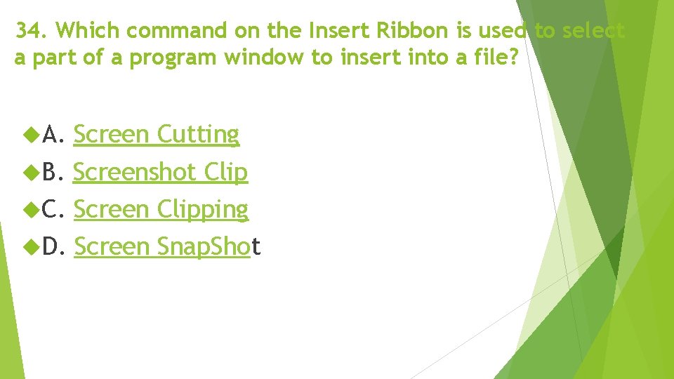 34. Which command on the Insert Ribbon is used to select a part of 34. Which command on the Insert Ribbon is used to select a part of