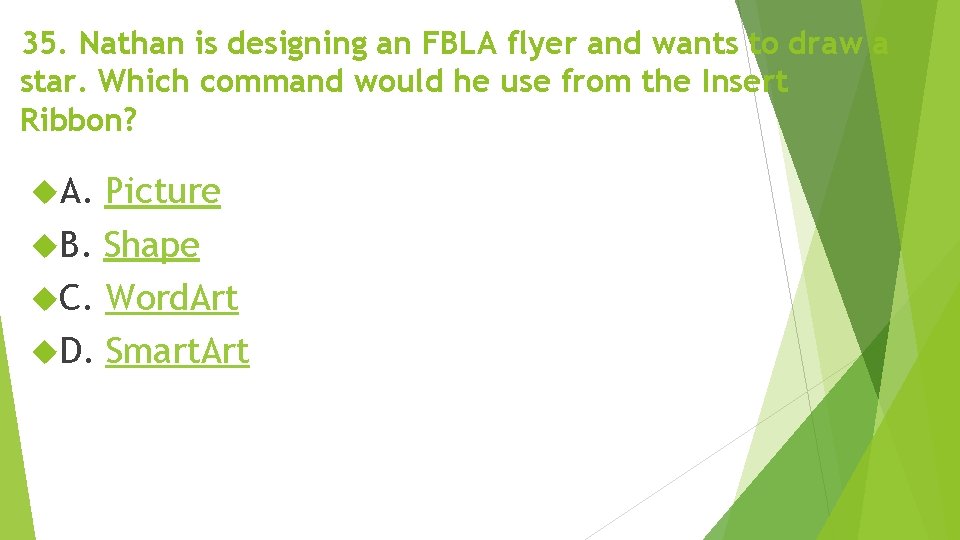 35. Nathan is designing an FBLA flyer and wants to draw a star. Which 35. Nathan is designing an FBLA flyer and wants to draw a star. Which