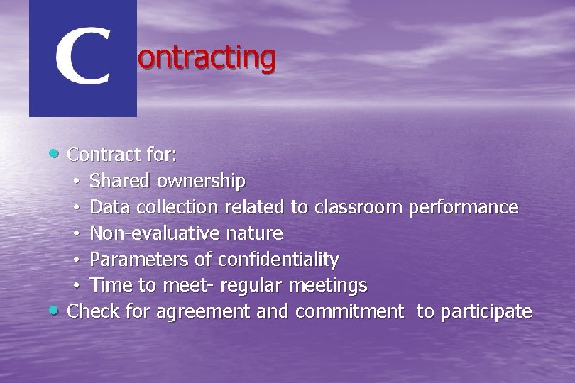  ontracting • Contract for: • Shared ownership • Data collection related to classroom