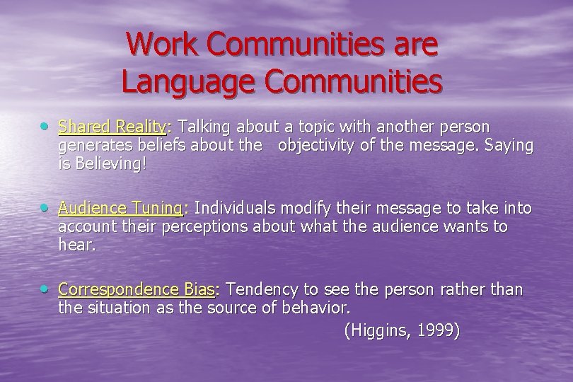 Work Communities are Language Communities • Shared Reality: Talking about a topic with another