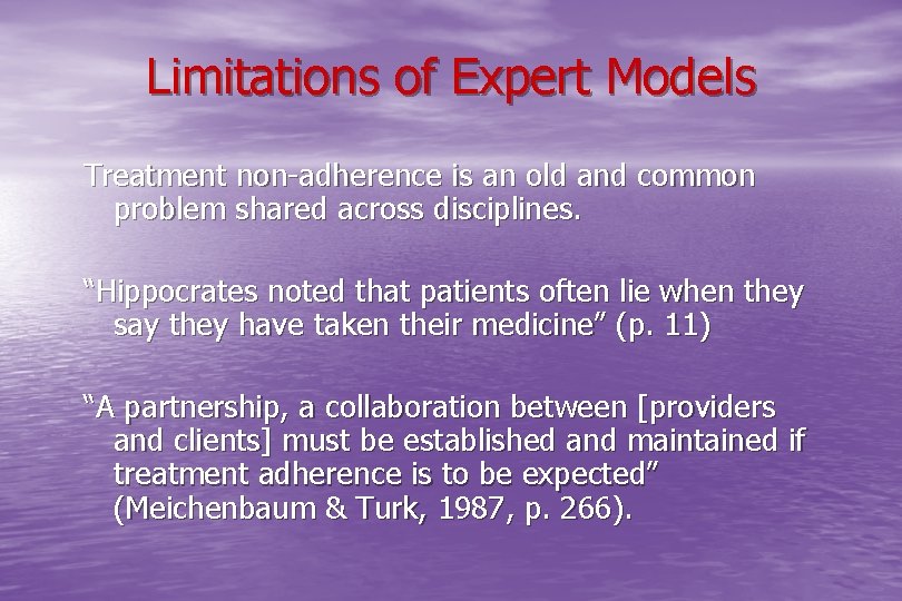 Limitations of Expert Models Treatment non-adherence is an old and common problem shared across