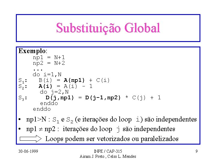 Substituição Global Exemplo: np 1 = N+1 np 2 = N+2. . . do