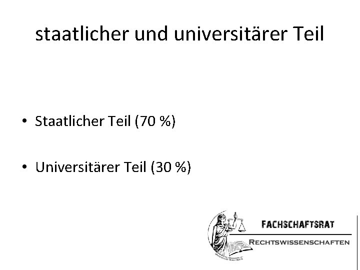 staatlicher und universitärer Teil • Staatlicher Teil (70 %) • Universitärer Teil (30 %) staatlicher und universitärer Teil • Staatlicher Teil (70 %) • Universitärer Teil (30 %)