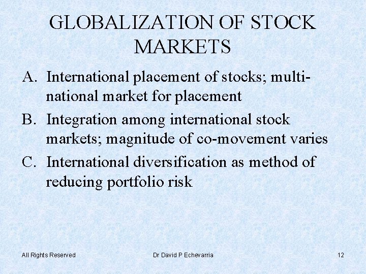 GLOBALIZATION OF STOCK MARKETS A. International placement of stocks; multinational market for placement B.