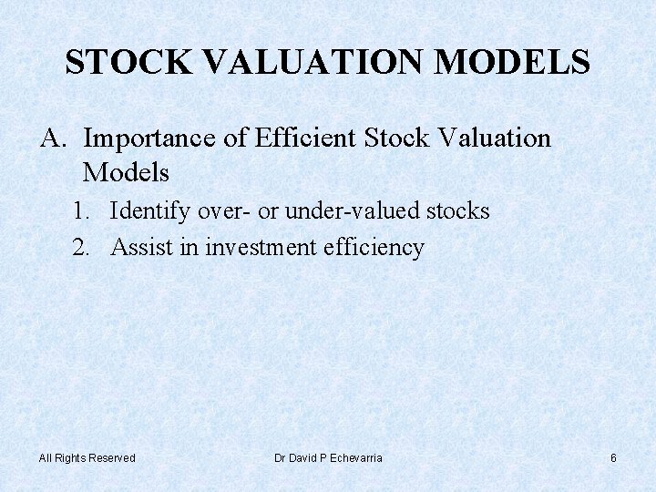 STOCK VALUATION MODELS A. Importance of Efficient Stock Valuation Models 1. Identify over- or