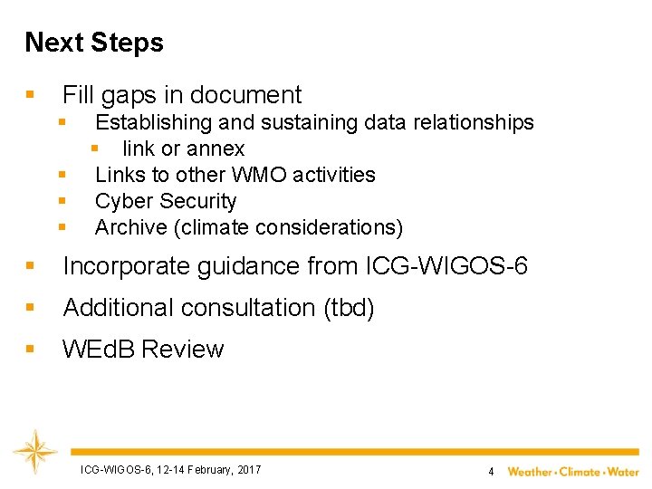 Next Steps § Fill gaps in document § § Establishing and sustaining data relationships