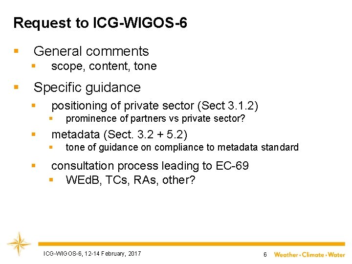 Request to ICG-WIGOS-6 § General comments § § scope, content, tone Specific guidance §