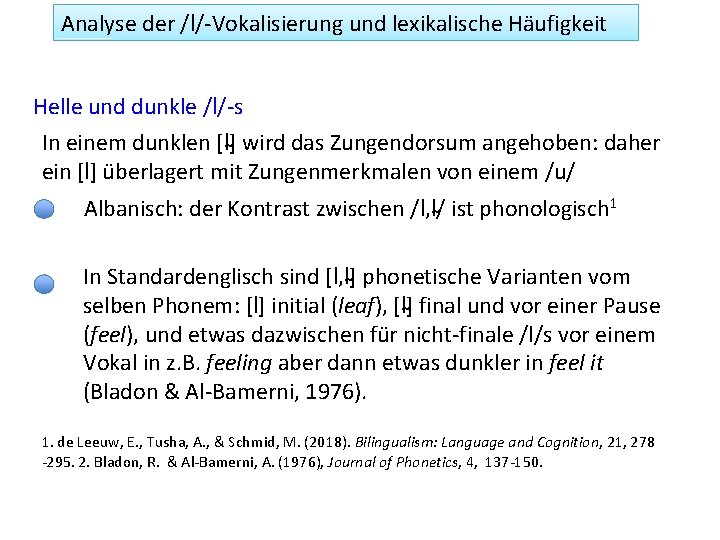 Analyse der /l/-Vokalisierung und lexikalische Häufigkeit Helle und dunkle /l/-s In einem dunklen [l