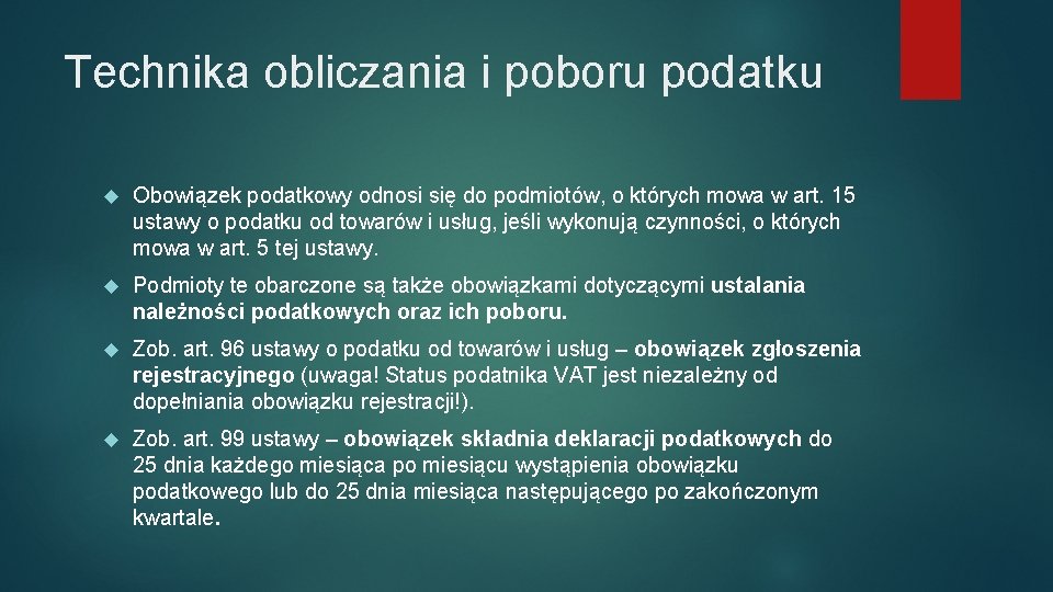 Technika obliczania i poboru podatku Obowiązek podatkowy odnosi się do podmiotów, o których mowa