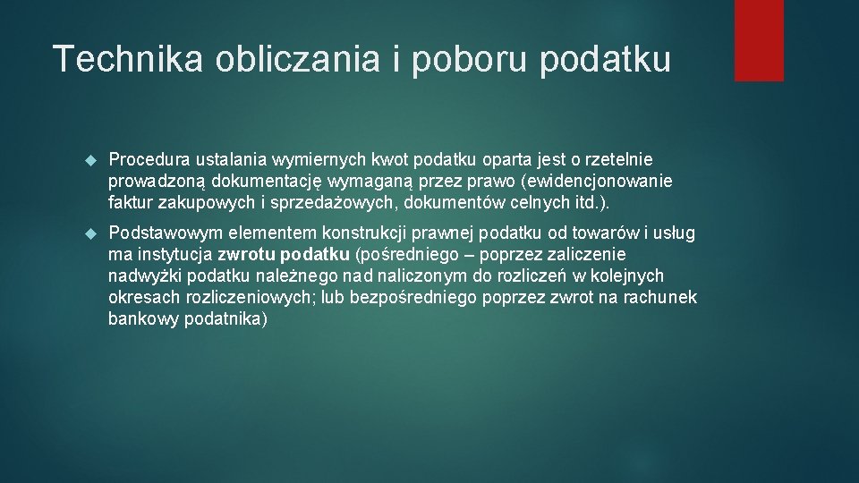 Technika obliczania i poboru podatku Procedura ustalania wymiernych kwot podatku oparta jest o rzetelnie