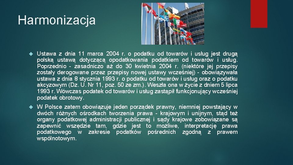 Harmonizacja Ustawa z dnia 11 marca 2004 r. o podatku od towarów i usług